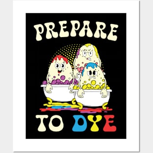 Prepare To Dye Eggs Funny Easter Hunting Posters and Art